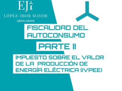 Abogados Lopez Ibor Mayor autoconsumo fiscalidad
