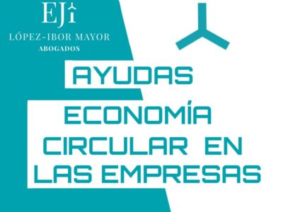 Lopez Ibor Abogados energia autoconsumo economia circular ayudas next generation