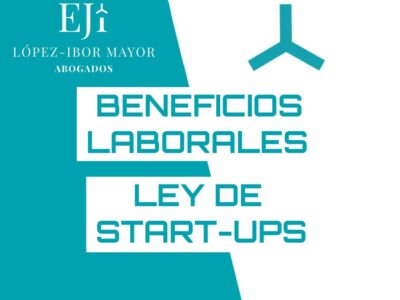Lopez Ibor Abogados derecho laboral trabajo empresas emergentes startups