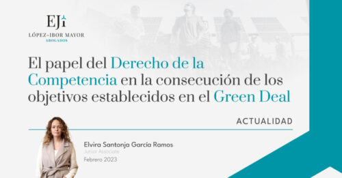 Abogados Lopez Ibor Mayor Papel Derecho Competencia energia green Deal
