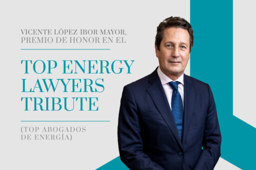 Vicente Lopez-Ibor Abogados de energia top energy lawyers tribute