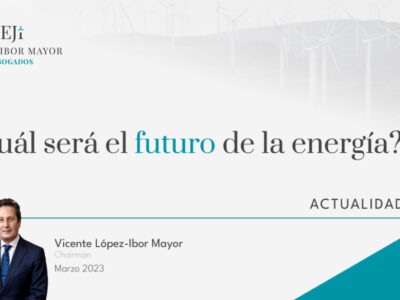 Vicente Lopez-Ibor Abogados el Futuo de la Energía