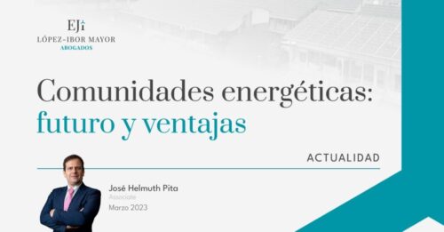 Abogados López-Ibor Mayor comunidades energéticas locales y agrarias y renovables
