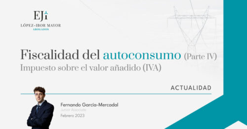 Vicente López-Ibor Abogados Fiscalidad autoconsumo fotovoltaico